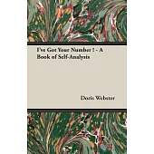 I’ve Got Your Number!: A Book of Self-analysis