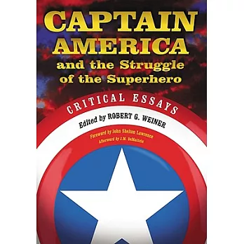 Captain America and the Struggle of the Superhero: Critical Essays