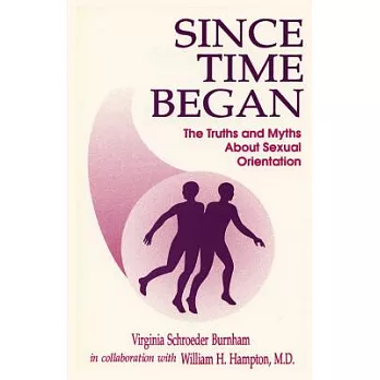 Since Time Began: The Truths and the Myths About Sexual Orientation