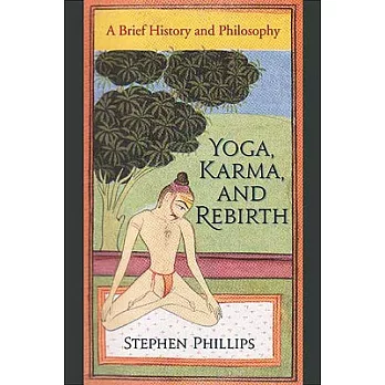 Yoga, Karma, and Rebirth: A Brief History and Philosophy