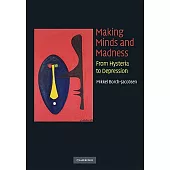 Making Minds and Madness: From Hysteria to Depression