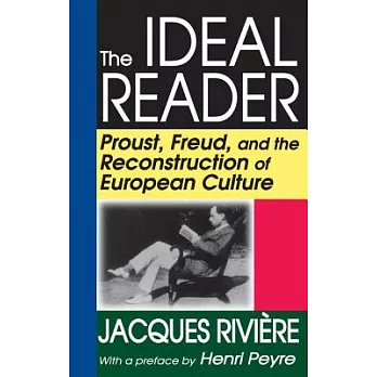 The Ideal Reader: Proust, Freud, and the Reconstruction of European Culture