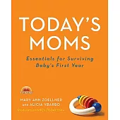 Today’s Moms: Essentials for Surviving Baby’s First Year