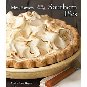 Mrs. Rowe’s Little Book of Southern Pies