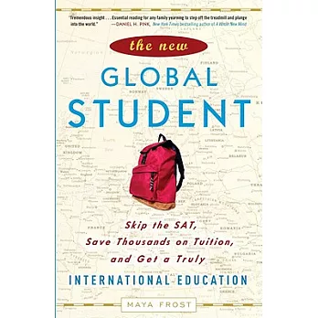 The New Global Student: Skip the SAT, Save Thousands on Tuition, and Get a Truly International Education