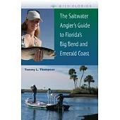 The Saltwater Angler’s Guide to Florida’s Big Bend and Emerald Coast