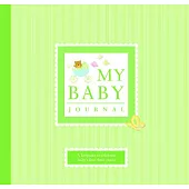 My Baby Journal: A Keepsake for Baby’s First Three Years