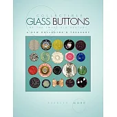 Collectible Glass Buttons of the Twentieth Century: A New Collector’s Treasury