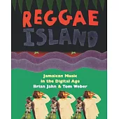 Reggae Island: Jamaican Music in the Digital Age