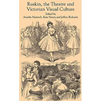 Ruskin, the Theatre and Victorian Visual Culture