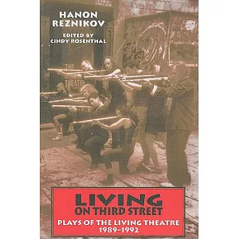 Living on Third Street: Plays of the Living Theatre, 1989-1992