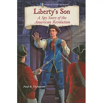Liberty’s Son: A Spy Story of the American Revolution
