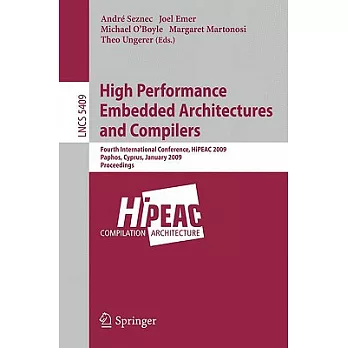 High Performance Embedded Architectures and Compilers: Fourth International Conference, HiPEAC 2009, Paphos, Cyprus, January 25-