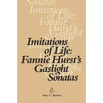 Imitations of Life: Fannie Hurst’s Gaslight Sonatas