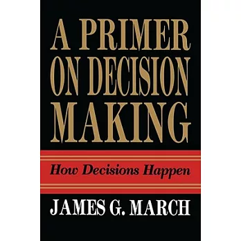A Primer on Decision Making: How Decisions Happen
