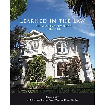Learned in the Law: The Auckland Law School 1883–2008