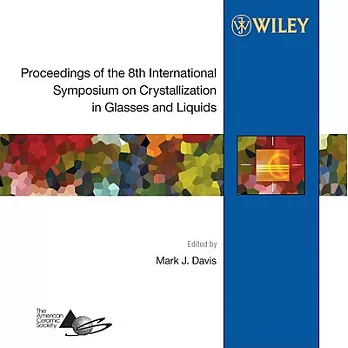Proceedings of the 8th International Symposium on Crystallization in Glasses and Liquids