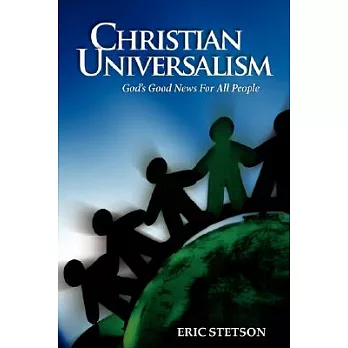 Christian Universalism: God’s Good News for All People