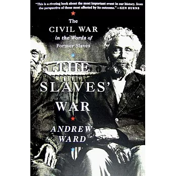 The Slaves’ War: The Civil War in the Words of Former Slaves
