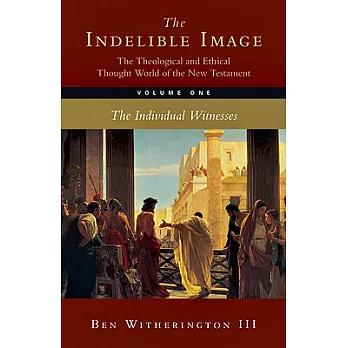The Theological and Ethical Thought World of the New Testament: The Individual Witnesses