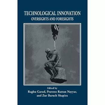 Technological Innovation: Oversights and Foresights