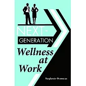 Next-Generation Wellness at Work