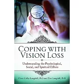 Coping With Vision Loss: Understanding the Psychological, Social, and Spiritual Effects