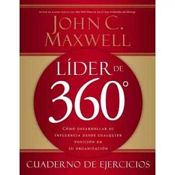Lider de 360 Cuaderno de Ejercicios/ 360 Degree Leader Workbook: cuaderno de ejercicios