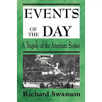 Events of the Day: A Tragedy of the American Sixties