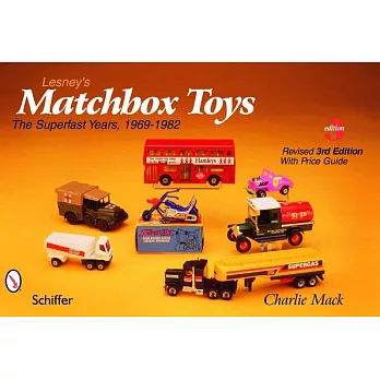 Lesney’s Matchbox Toys: The Superfast Years, 1969-1982, with Price Guide