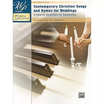 Contemporary Christian Songs and Hymns for Weddings: 9 Favorite Selections for Ceremonies, Early Advanced Piano