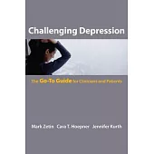 Challenging Depression: The Go-to Guide for Clinicians and Patients
