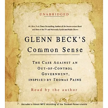 Glenn Beck’s Common Sense: The Case Against an Out-Of-Control Government, Inspired by Thomas Paine