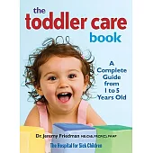 The Toddler Care Book: A Complete Guide from 1 to 5 Years Old