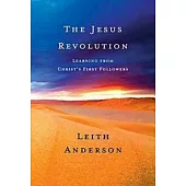 The Jesus Revolution: Learning from Christ’s First Followers