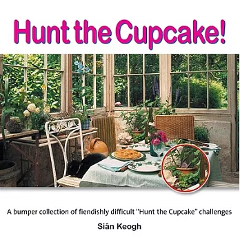 Hunt the Cupcake!: A Bumper Collection of Fiendishly Difficult Hunt the Cupcake Challenges