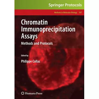 Chromatin Immunoprecipitation Assays: Methods and Protocols