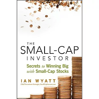 The Small-Cap Investor: Secrets to Winning Big With Small-Cap Stocks