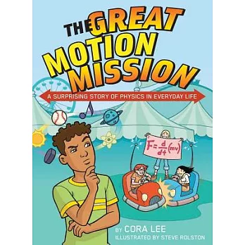 The Great Motion Mission: A Surprising Story of Physics in Everyday Life