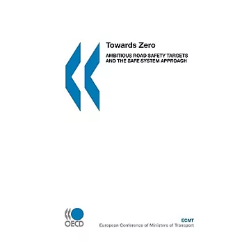 Towards Zero: Ambitious Road Safety Targets and the Safe System Approach