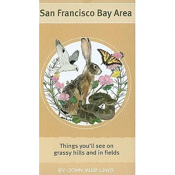The Laws Pocket Guide San Francisco Bay Area: Things You’ll See on Grassy Hills and in Fields