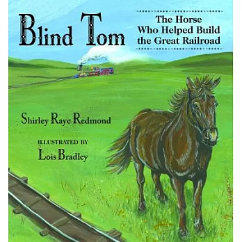 Blind Tom: The Horse Who Helped Build the Great Railroad