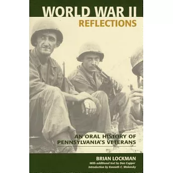 World War II Reflections: An Oral History of Pennsylvania’s Veterans