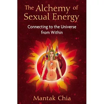 The Alchemy of Sexual Energy: Connecting to the Universe from Within
