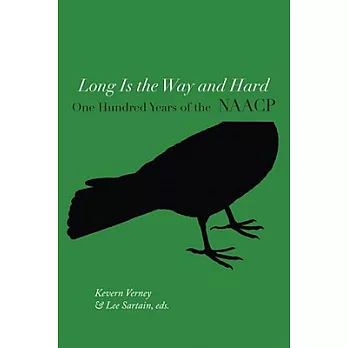 Long Is the Way and Hard: One Hundred Years of the National Association for the Advancement of Colored People (NAACP)