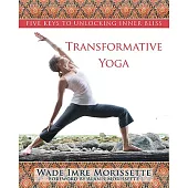 Transformative Yoga: The Five Keys to Unlocking Inner Bliss