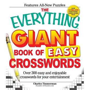 The Everything Giant Book of Easy Crosswords: Over 300 Easy and Enjoyable Crosswords for Your Entertainment