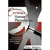 This Curious Human Phenomenon: An Exploration of Some Uncommonly Explored Aspects of Bdsm