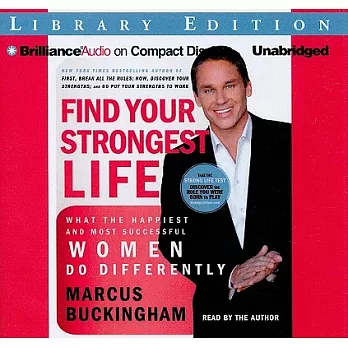 Find Your Strongest Life: What the Happiest and Most Successful Women Do Differently, Library Edition