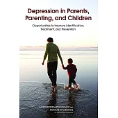 Depression in Parents, Parenting and Children: Opportunities to Improve Identification, Treatment and Prevention
